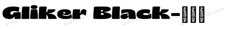 Gliker Black字体转换 Gliker Black字体转换